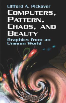 Computers, Pattern, Chaos and Beauty 0486417093 Book Cover