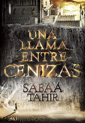 Una Llama Entre Cenizas / An Ember in the Ashes [Spanish] 8490434727 Book Cover