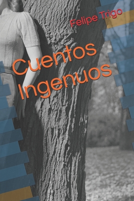 Cuentos Ingenuos [Spanish] B0863TFX6X Book Cover