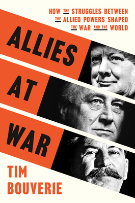 Allies at War: How the Struggles Between the Al... 0593138368 Book Cover