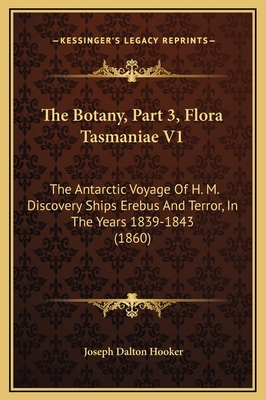 The Botany, Part 3, Flora Tasmaniae V1: The Ant... 1169354718 Book Cover