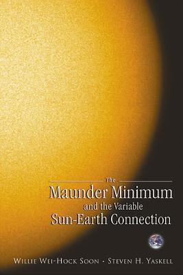 Maunder Minimum & the Variable Sun-Ea.. 9812382747 Book Cover
