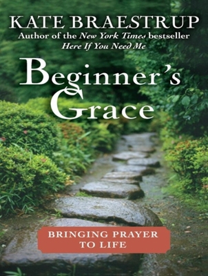 Beginner's Grace: Bringing Prayer to Life 1400119839 Book Cover