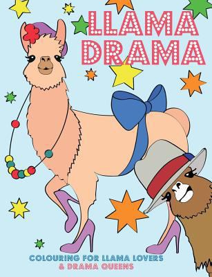 Llama Drama: Colouring For Llama Lovers & Drama... 191215594X Book Cover