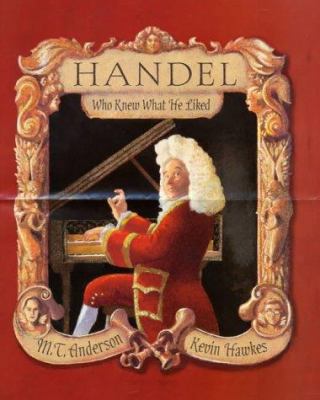 Handel: Who Knew What He Wanted 0744573343 Book Cover