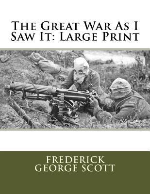 The Great War As I Saw It: Large Print 1725501198 Book Cover