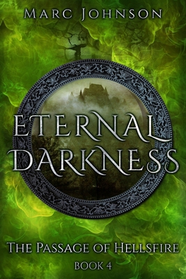Eternal Darkness (The Passage of Hellsfire, Boo... 1953076106 Book Cover