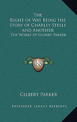 The Right of Way Being the Story of Charley Ste... 1163327751 Book Cover
