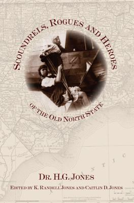 Scoundrels, Rogues and Heroes of the Old North ... 1596290250 Book Cover