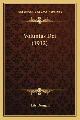 Voluntas Dei (1912) 1165793067 Book Cover