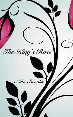 The King's Rose 1544761236 Book Cover