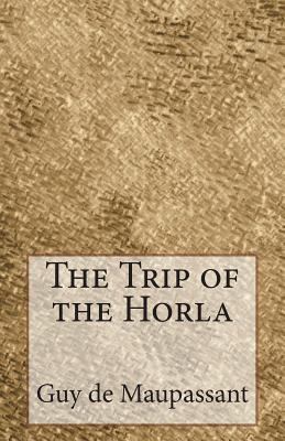 The Trip of the Horla 1502317974 Book Cover