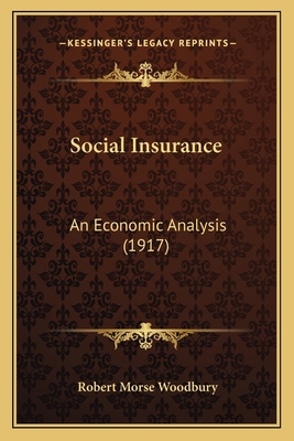 Social Insurance: An Economic Analysis (1917) 1164865951 Book Cover