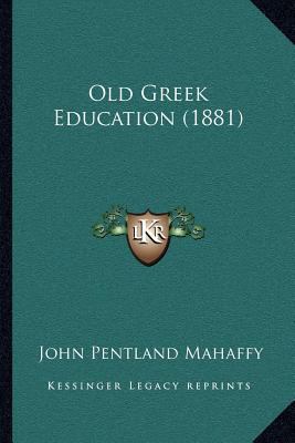 Old Greek Education (1881) 1164875396 Book Cover