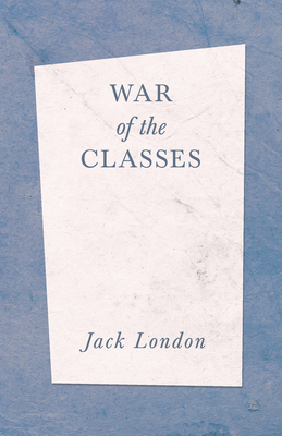 War of the Classes 1528712234 Book Cover