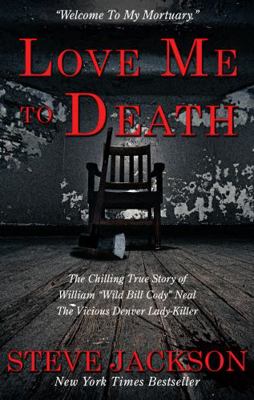 Love Me to Death: The Chilling True Story of WI... 1957288760 Book Cover