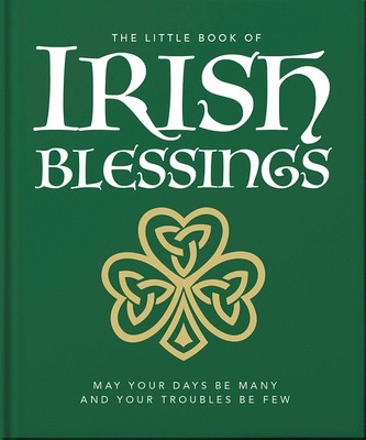 The Little Book of Irish Blessings: May Your Da... 1800695551 Book Cover