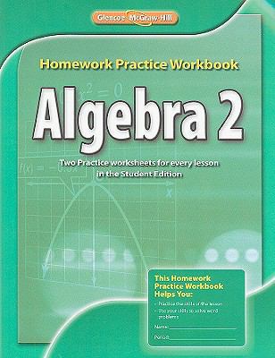 Algebra 2 Homework Practice Workbook 0078908620 Book Cover