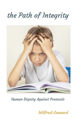The Path of Integrity: Human Dignity Against Pr... 1326205285 Book Cover