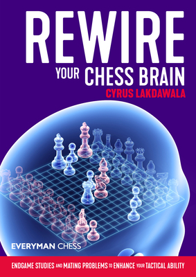Rewire Your Chess Brain: Endgame studies and ma... 1781945691 Book Cover