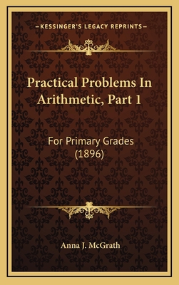 Practical Problems In Arithmetic, Part 1: For P... 1165706245 Book Cover