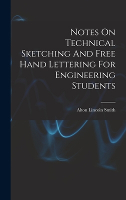 Notes On Technical Sketching And Free Hand Lett... 1019305835 Book Cover