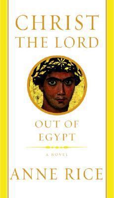 Christ the Lord: Out of Egypt 5558765275 Book Cover
