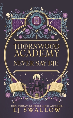 Thornwood Academy 1: Never Say Die B0F3PFWT2V Book Cover