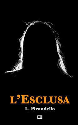 L'Esclusa [Italian] 1530094933 Book Cover