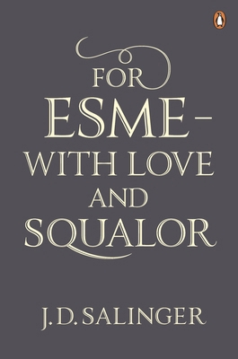For Esmé - with Love and Squalor: And Other Sto... 0141049251 Book Cover