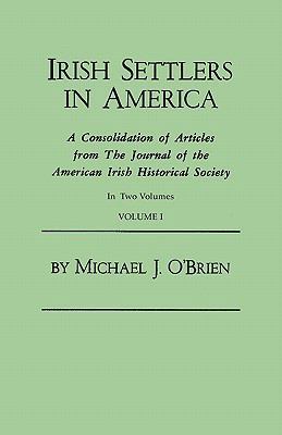 Irish Settlers in America. a Consolidation of A... 0806308559 Book Cover