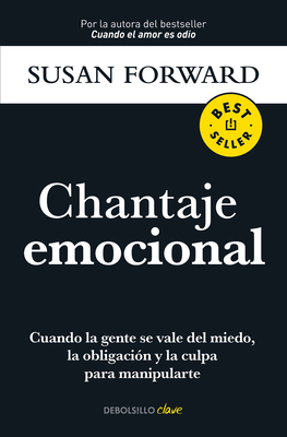 Chantaje Emocional / Emotional Blackmail [Spanish] 6073807473 Book Cover