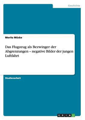 Das Flugzeug als Bezwinger der Abgrenzungen - n... [German] 3656260117 Book Cover