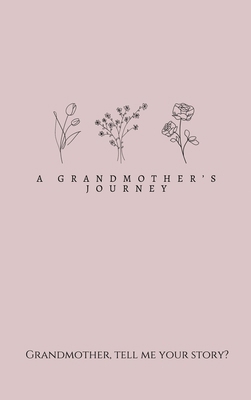 A Grandmother's Journey: Grandmother, tell me y... 1839904429 Book Cover