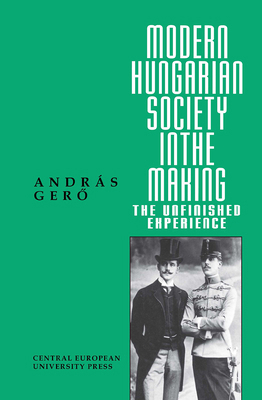 Modern Hungarian Society in the Making 1858660238 Book Cover
