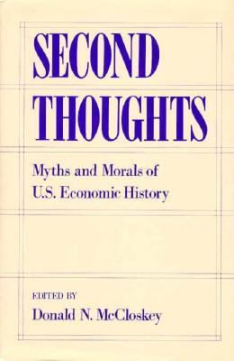 Second Thoughts: Myths and Morals of U.S. Econo... 0195066332 Book Cover