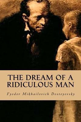 The Dream of a Ridiculous Man 1539322610 Book Cover