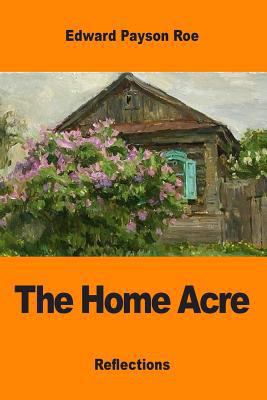 The Home Acre 154836438X Book Cover