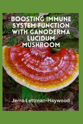 Boosting Immune System Function with Ganoderma ... B0BW2KSY4R Book Cover