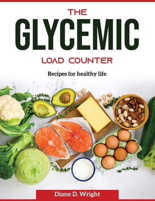 The Glycemic Load Counter: Recipes for healthy ... 1804371254 Book Cover