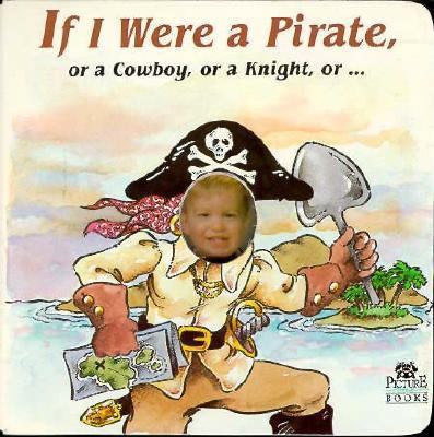 If I Were a Pirate, or a Cowboy, or a Knight 1878338021 Book Cover