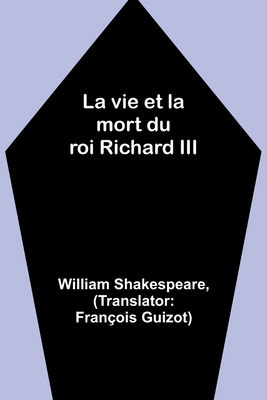 La vie et la mort du roi Richard III [French] 9357930086 Book Cover