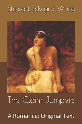 The Claim Jumpers: A Romance: Original Text B085K6WCH2 Book Cover