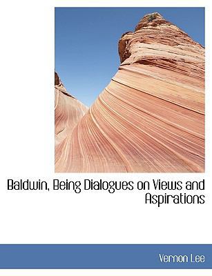Baldwin, Being Dialogues on Views and Aspirations 1140181726 Book Cover