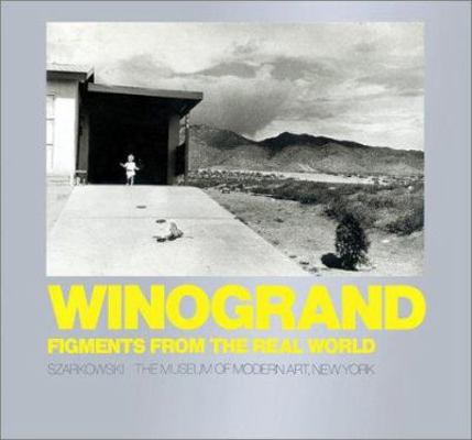 Winogrand: Figments From The Real World 0870706357 Book Cover