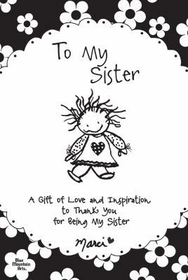 To My Sister: A Gift of Love and Inspiration to... 1598426885 Book Cover