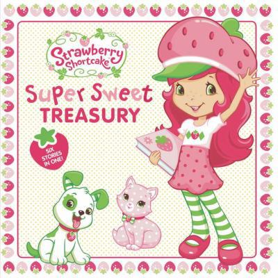 Super Sweet Treasury (Strawberry Shortcake) 0448461633 Book Cover
