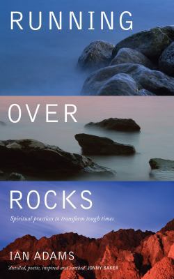 Running Over Rocks: Spiritual Practices to Tran... 1848251688 Book Cover