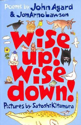 WALKER BOOKS Wise Up! Wise Down! Poems by John ... 1529501520 Book Cover