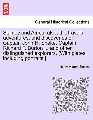 Stanley and Africa: also, the travels, adventur... 1241516723 Book Cover